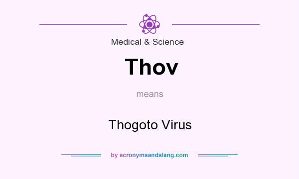 What does Thov mean? It stands for Thogoto Virus