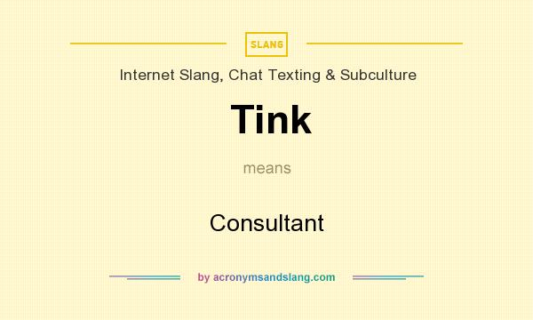 What does Tink mean? It stands for Consultant