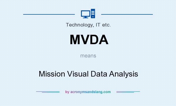 What does MVDA mean? It stands for Mission Visual Data Analysis