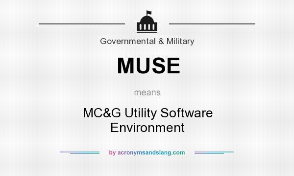 What does MUSE mean? It stands for MC&G Utility Software Environment