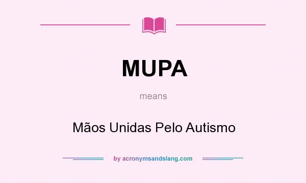 What does MUPA mean? It stands for Mãos Unidas Pelo Autismo