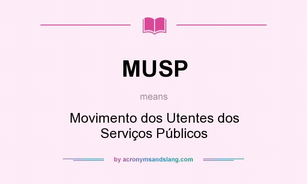 What does MUSP mean? It stands for Movimento dos Utentes dos Serviços Públicos