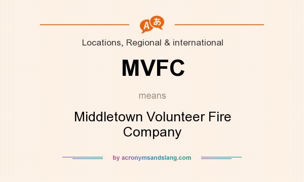 What does MVFC mean? It stands for Middletown Volunteer Fire Company