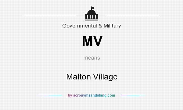 What does MV mean? It stands for Malton Village