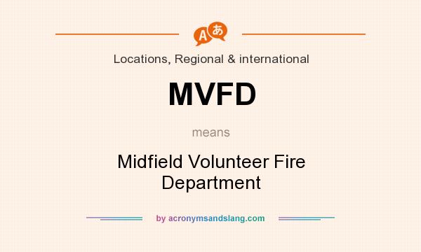 What does MVFD mean? It stands for Midfield Volunteer Fire Department