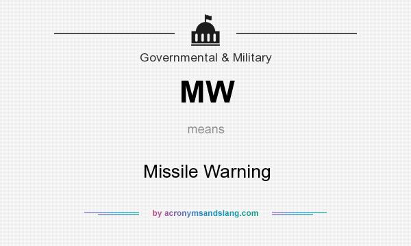 What does MW mean? It stands for Missile Warning