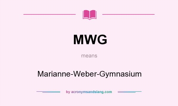 What does MWG mean? It stands for Marianne-Weber-Gymnasium