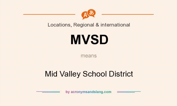 What does MVSD mean? It stands for Mid Valley School District