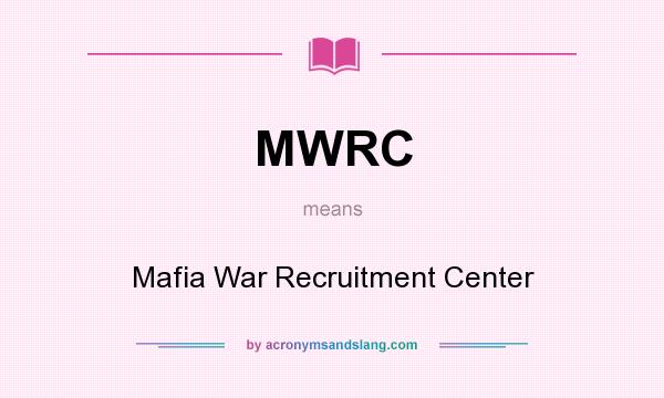 What does MWRC mean? It stands for Mafia War Recruitment Center