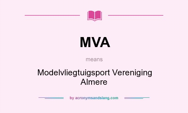 What does MVA mean? It stands for Modelvliegtuigsport Vereniging Almere