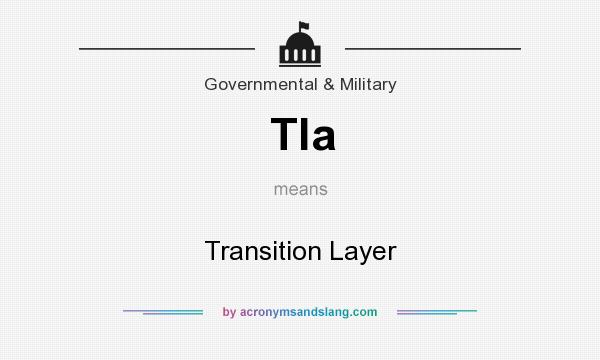 What does Tla mean? It stands for Transition Layer