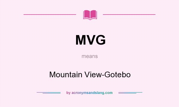 What does MVG mean? It stands for Mountain View-Gotebo