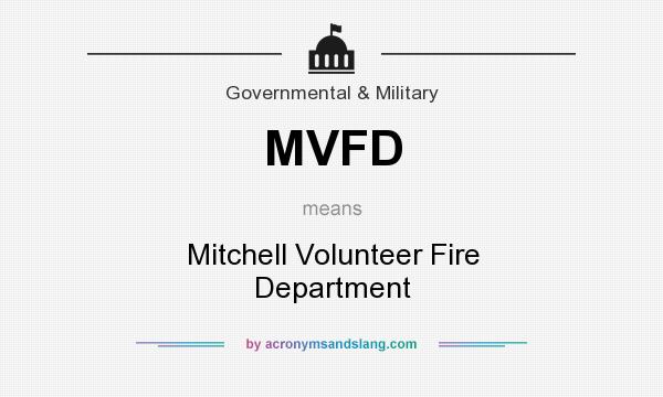 What does MVFD mean? It stands for Mitchell Volunteer Fire Department