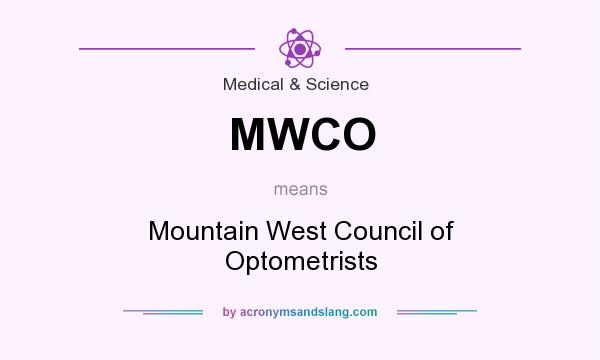 What does MWCO mean? It stands for Mountain West Council of Optometrists