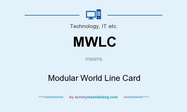 What does MWLC mean? It stands for Modular World Line Card
