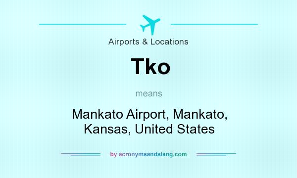What does Tko mean? It stands for Mankato Airport, Mankato, Kansas, United States