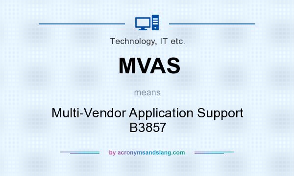 What does MVAS mean? It stands for Multi-Vendor Application Support B3857