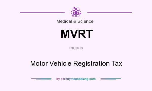 What does MVRT mean? It stands for Motor Vehicle Registration Tax
