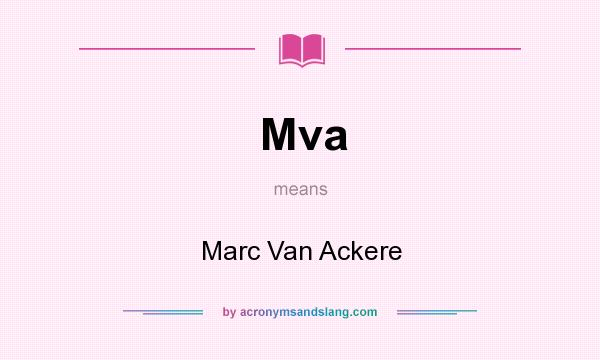 What does Mva mean? It stands for Marc Van Ackere