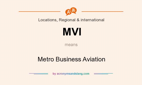 What does MVI mean? It stands for Metro Business Aviation