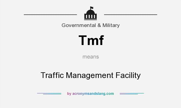 What does Tmf mean? It stands for Traffic Management Facility