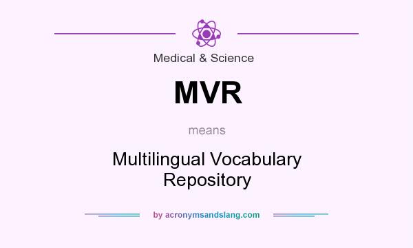 What does MVR mean? It stands for Multilingual Vocabulary Repository