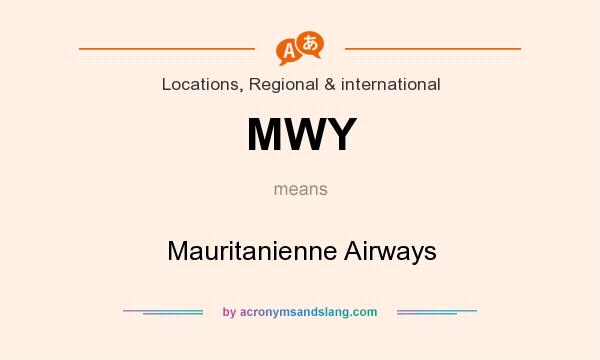 What does MWY mean? It stands for Mauritanienne Airways
