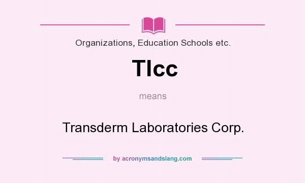 What does Tlcc mean? It stands for Transderm Laboratories Corp.