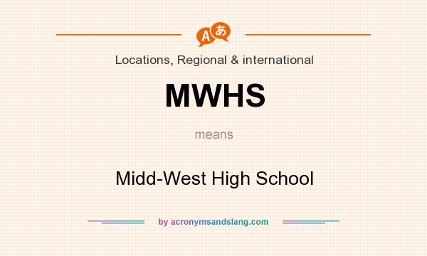 What does MWHS mean? It stands for Midd-West High School