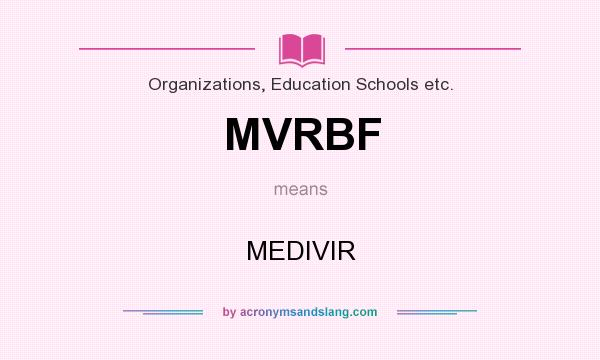 What does MVRBF mean? It stands for MEDIVIR