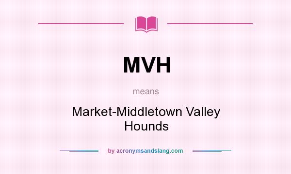 What does MVH mean? It stands for Market-Middletown Valley Hounds