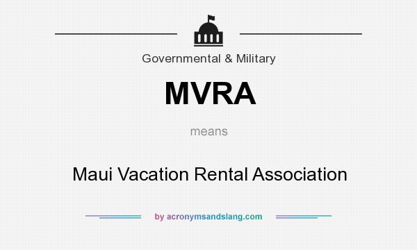 What does MVRA mean? It stands for Maui Vacation Rental Association