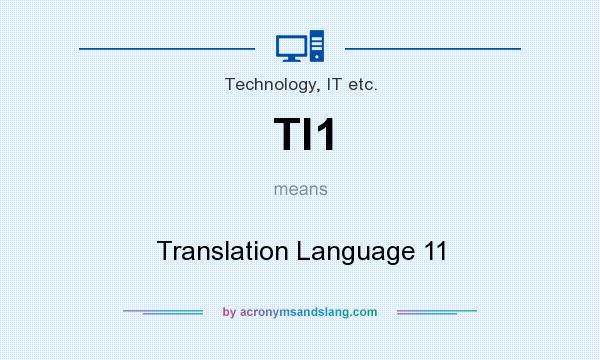 What does Tl1 mean? It stands for Translation Language 11