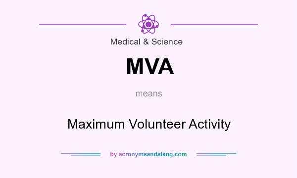 What does MVA mean? It stands for Maximum Volunteer Activity