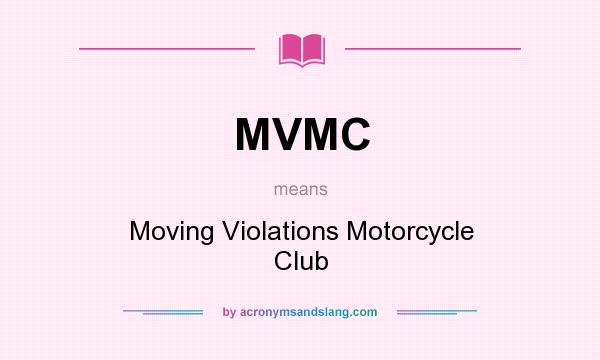 What does MVMC mean? It stands for Moving Violations Motorcycle Club
