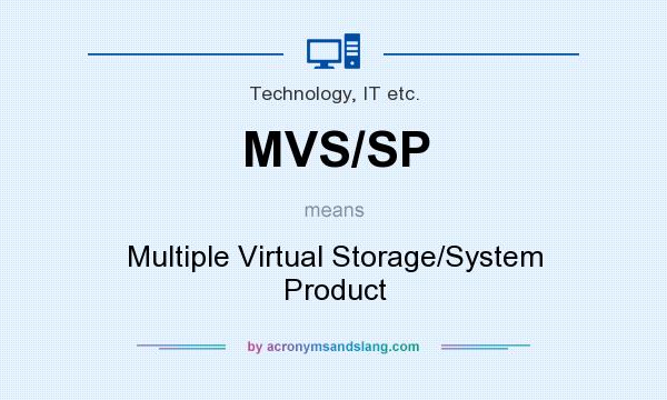 What does MVS/SP mean? It stands for Multiple Virtual Storage/System Product