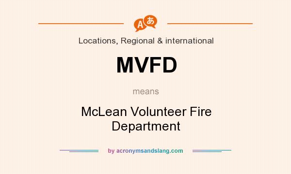 What does MVFD mean? It stands for McLean Volunteer Fire Department