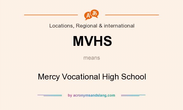 What does MVHS mean? It stands for Mercy Vocational High School