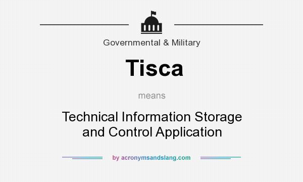 What does Tisca mean? It stands for Technical Information Storage and Control Application