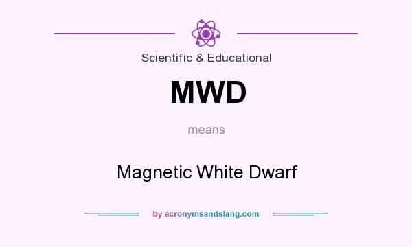 What does MWD mean? It stands for Magnetic White Dwarf