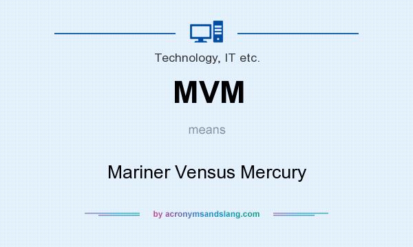 What does MVM mean? It stands for Mariner Vensus Mercury