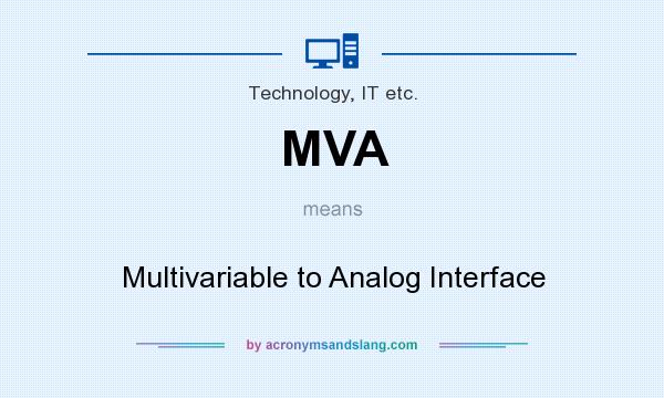 What does MVA mean? It stands for Multivariable to Analog Interface