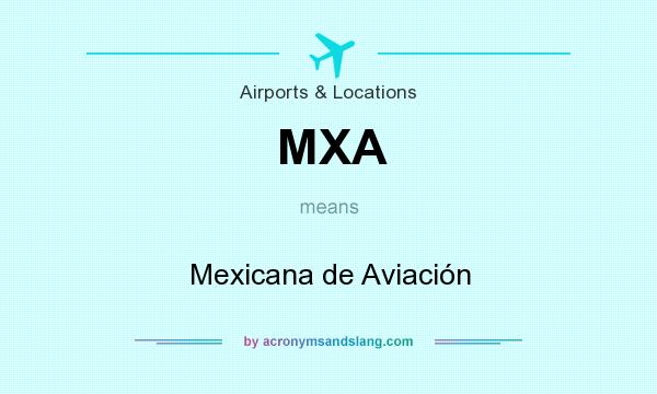 What does MXA mean? It stands for Mexicana de Aviación