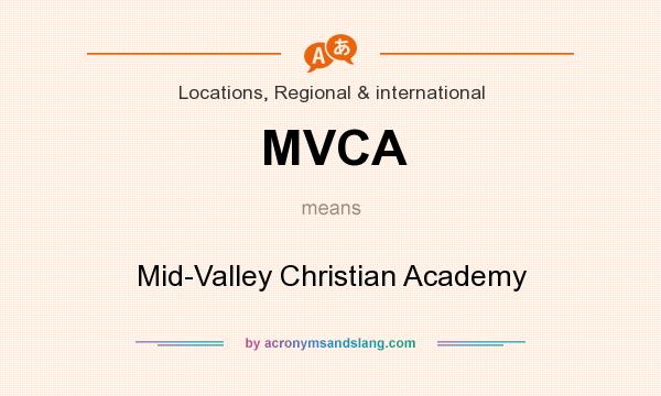 What does MVCA mean? It stands for Mid-Valley Christian Academy