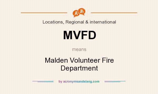 What does MVFD mean? It stands for Malden Volunteer Fire Department