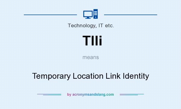 What does Tlli mean? It stands for Temporary Location Link Identity