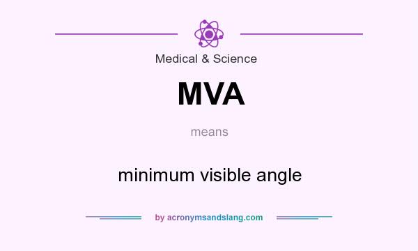 What does MVA mean? It stands for minimum visible angle