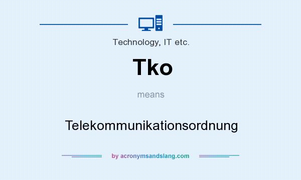 What does Tko mean? It stands for Telekommunikationsordnung