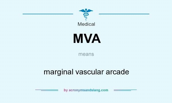 What does MVA mean? It stands for marginal vascular arcade