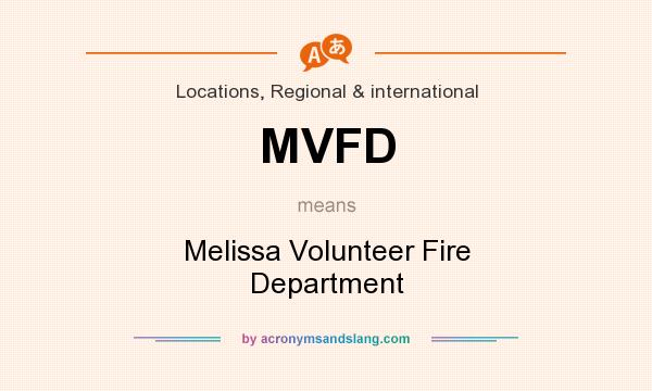 What does MVFD mean? It stands for Melissa Volunteer Fire Department